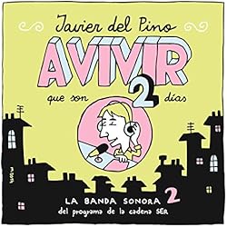 Javier Del Pino - A Vivir Que Son 2 Días (La Banda Sonora Del Programa De La Cadena Ser)
