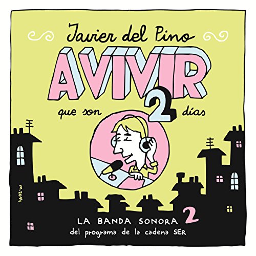 Javier Del Pino - A Vivir Que Son 2 Días (La Banda Sonora Del Programa De La Cadena Ser)
