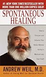 Image de Spontaneous Healing: How to Discover and Enhance Your Body's Natural Ability to Maintain and Heal Itself