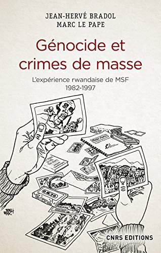 Book's Cover of Génocide et crimes de masse - L'expérience rwandaise de Médecins Sans Frontières 1982-1997