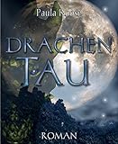 Bücher Neuerscheinungen 2022 - Drachentau von Paula Roose