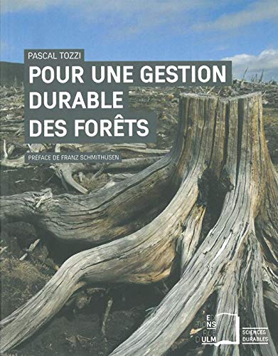 Pour une Gestion Durables des Forets: Des Intentions Aux Actes Pour une Gestion Durables des Forets: Des Intentions Aux Actes