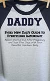 Image de Every New Dad’s Guide to Everything Important Before, During and After Pregnancy and Your First Days with Your Beautiful Newborn Baby (English Editi