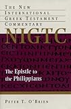 Epistle to the Philippians: A Commentary on the Greek Text (New International Greek Testament Commentary (NIGTC)) by 