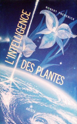L'intelligence des plantes L'intelligence des plantes