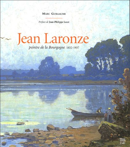 couverture de : Jean Laronze : peintre de la Bourgogne 1852-1937