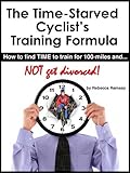 Image de The Time-Starved Cyclist's Training Formula: how to find TIME to train for 100-miles - and NOT get divorced! (English Edition)