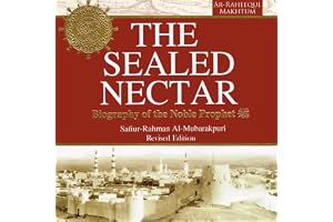 The Sealed Nectar: Biography of Prophet Muhammad