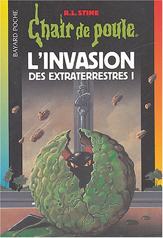 couverture de : Chair de poule - l'invasion des extraterrestres