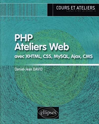 Télécharger PHP Ateliers Web avec XHTML, CSS, MySQL, Ajax, CMS Livre PDF Gratuit