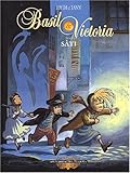 Basil et Victoria, Tome 1 : Sâti