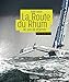 La Route du Rhum: 40 ans de légende by Didier Ravon, Loïc Peyron