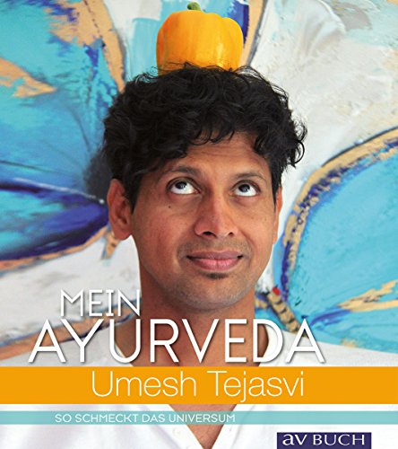 Download Mein Ayurveda: So schmeckt das Universum (Kochen und Gesundheit) Download Mein Ayurveda: So schmeckt das Universum (Kochen und Gesundheit)