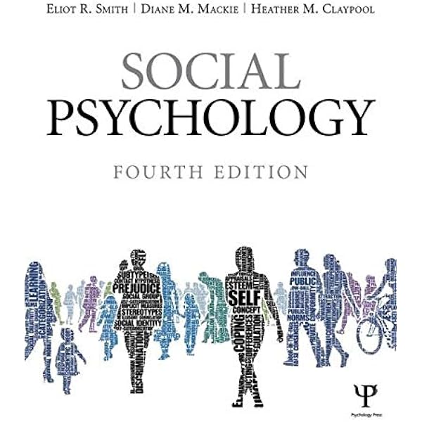 Social Psychology Fourth Edition Amazon De Smith Eliot R Mackie Diane M Claypool Heather M Fremdsprachige Bucher