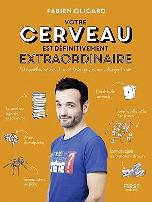 First Votre cerveau est définitivement extraordinaire ! - 50 nouvelles astuces de mentaliste qui vont vous changer la vie