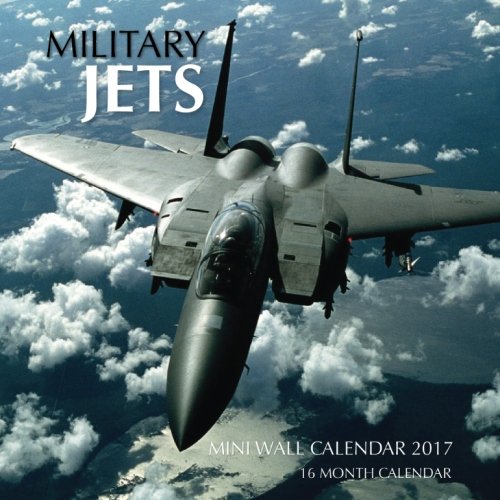 Preisvergleich Produktbild Military Jets Mini Wall Calendar 2017: 16 Month Calendar