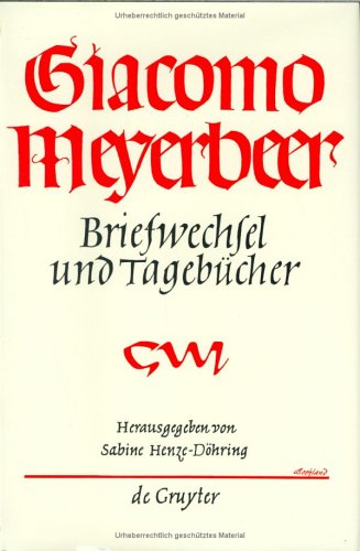 Giacomo Meyerbeer: Briefwechsel und Tagebücher: Briefwechsel und Tagebücher, 5 Bde., Bd.5, 1849-1853