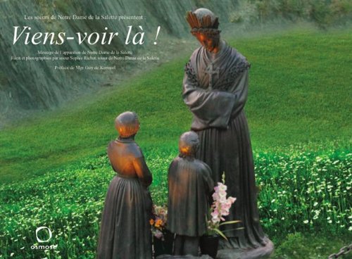Download Viens-voir là ! Message de l'apparition de Notre Dame de la Salette Download Viens-voir là ! Message de l'apparition de Notre Dame de la Salette