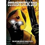 Strontium Dog: the Life and Death of Johnny Alpha