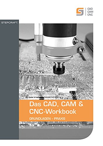 Preisvergleich Produktbild Das CAD, CAM & CNC-Workbook