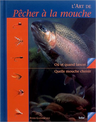 couverture de : L'art de p&ecirc;cher &agrave; la mouche