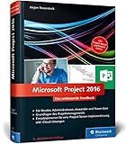 Microsoft Project 2016: Das umfassende Handbuch. Inkl. Project Server und Project Online by Jürgen Rosenstock