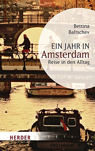 Download Ein Jahr in Amsterdam: Reise in den Alltag (HERDER spektrum) Download Ein Jahr in Amsterdam: Reise in den Alltag (HERDER spektrum)