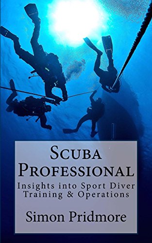 Scuba Professional: Insights into Sport Diver Training & Operations (English Edition) por Simon Pridmore
