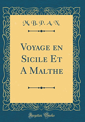 Voyage En Sicile Et a Malthe (Classic Reprint) gratuit