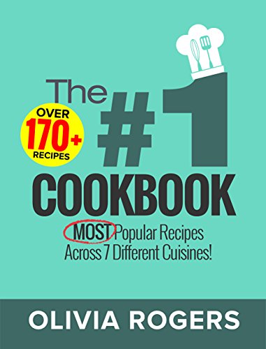 Download The #1 Cookbook: Over 170+ of the MOST Popular Recipes Across 7 Different Cuisines! (Breakfast, Lunch & Dinner) Download The #1 Cookbook: Over 170+ of the MOST Popular Recipes Across 7 Different Cuisines! (Breakfast, Lunch & Dinner)