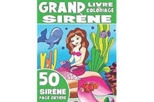 LE GRAND LIVRE DE COLORIAGE DE SIRÈNE: Livre de coloriage de sirène pour enfants