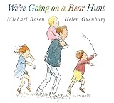 We're Going on a Bear Hunt We're Going on a Bear Hunt