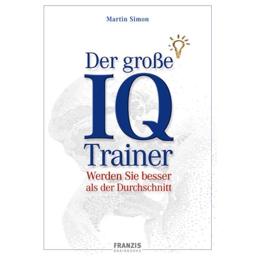 [PDF] Der große IQ-Trainer: Werden Sie besser als der Durchschnitt KOSTENLOS DOWNLOAD