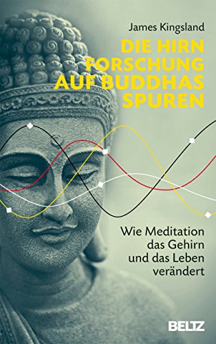 Download Die Hirnforschung auf Buddhas Spuren: Wie Meditation das Gehirn und das Leben verändert Download Die Hirnforschung auf Buddhas Spuren: Wie Meditation das Gehirn und das Leben verändert