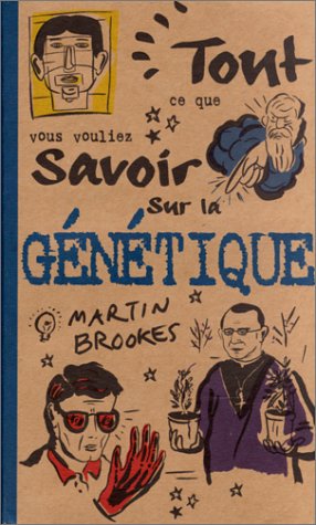 Tout ce que vous vouliez savoir sur la génétique