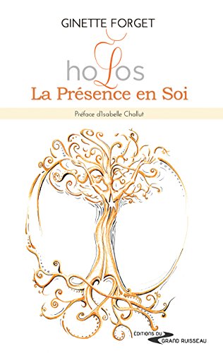 Holos, La Présence en Soi: Guide spirituel gratuit