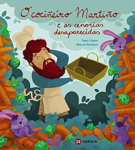 O cociñeiro Martiño e as cenorias desaparecidas (Infantil E XuvenilPequeno MerlínAlbums)