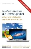 Die Umsteigefibel: sicher und erfolgreich von Windows zum Mac umsteigen mit OS X Lion by Daniel Mandl, Michael Schwarz