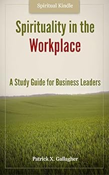 Spirituality In The Workplace A Study Guide For Business
