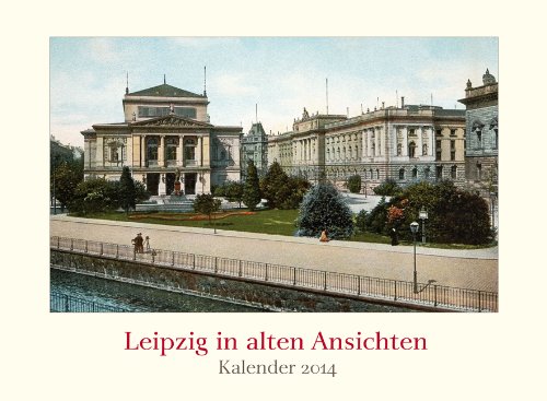 Leipzig in alten Ansichten: Kalender 2014