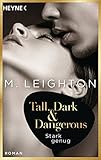 Image de Tall, Dark & Dangerous: Stark genug - Roman - (Tall, Dark & Dangerous-Reihe 1)