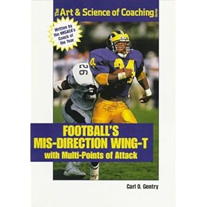 Football's Mis-Direction Wing-T With Multi-Points of Attack (The Art & Science of Coaching Series)