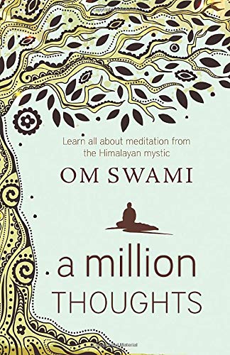 A Million Thoughts: Learn All About Meditation from a Himalayan Mystic
