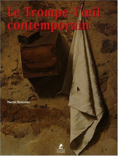 Le  trompe-l'oeil contemporain : les maîtres du réalisme