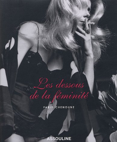 Télécharger Les dessous de la féminité (Ancien prix Editeur : 30 Euros) PDF
