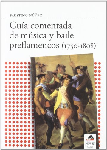 Download Guía Comentada De Música Y Baile Preflamencos. 1750-1808