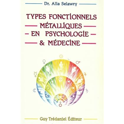 Les types fonctionnels métalliques en psychologie et médecine Les types fonctionnels métalliques en psychologie et médecine