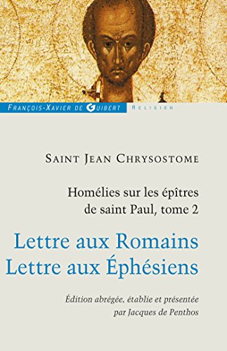 Télécharger Homélies sur les épîtres de saint Paul T2 : Commentaire de l'épitre aux Romains (Spiritualité) Livre PDF Gratuit