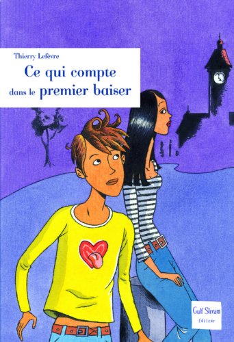 couverture de : CE QUI COMPTE DANS LE PREMIER BAISER