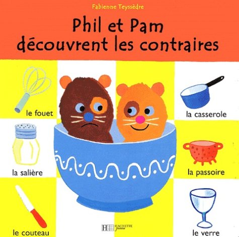 Phil et Pam découvrent les contraires